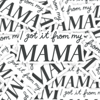 I got it from my Mama | Digital Download