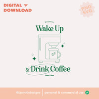 Wake Up and Drink Coffee | Digital Download