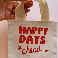 Happy Days Ahead Mini Canvas Tote Bag