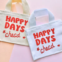Happy Days Ahead Mini Canvas Tote Bag