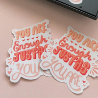 You are Enough Just as You Are Vinyl Sticker | Waterproof sticker, Positive quote art | Positive sayings Sticker