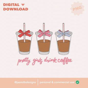 Pretty Girls Drink Coffee | Digital Download