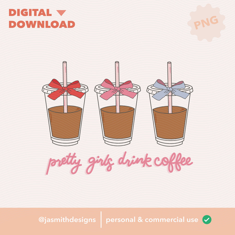 Pretty Girls Drink Coffee | Digital Download