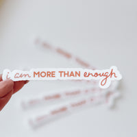 I am MORE THAN enough Vinyl Sticker