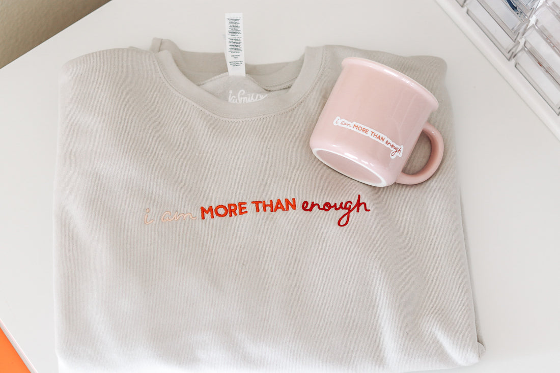 I am MORE THAN Enough Sweatshirt