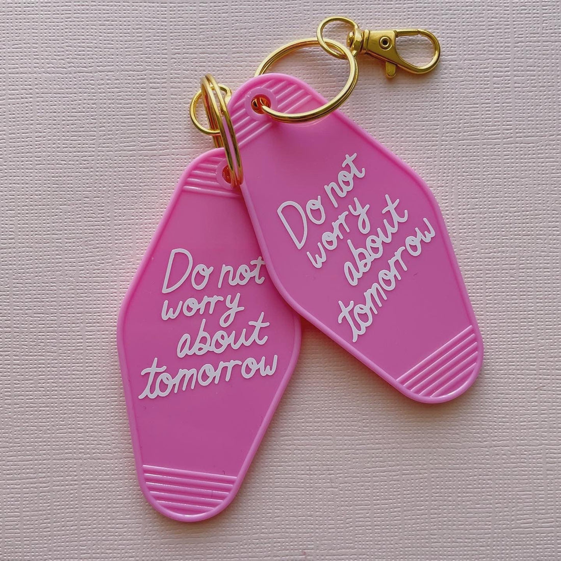 Do not worry about Tomorrow Motel Keychain