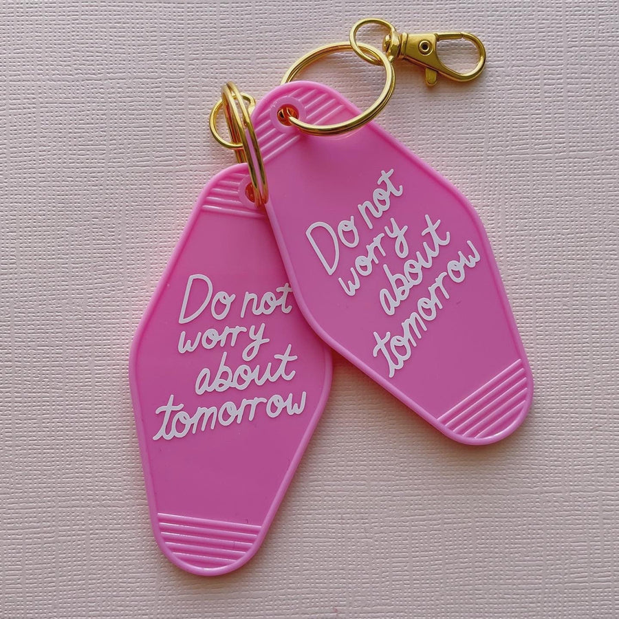 Keychain Tomor Do not worry about Tomorrow Motel Keychain – jasmithdesigns