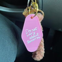 Do not worry about Tomorrow Motel Keychain